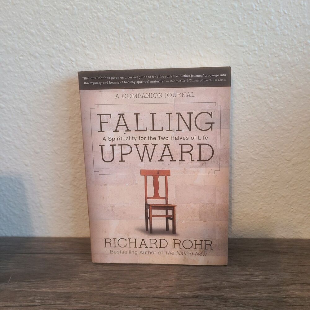 Falling Upward: A Spirituality for the Two Halves Rohr, R w/ Companion Journal